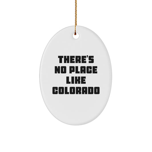 Funny Colorado Oval Ornament Gifts from Friends and Family, There's No Place Like Colorado Christmas Unique Decorations - Image 1