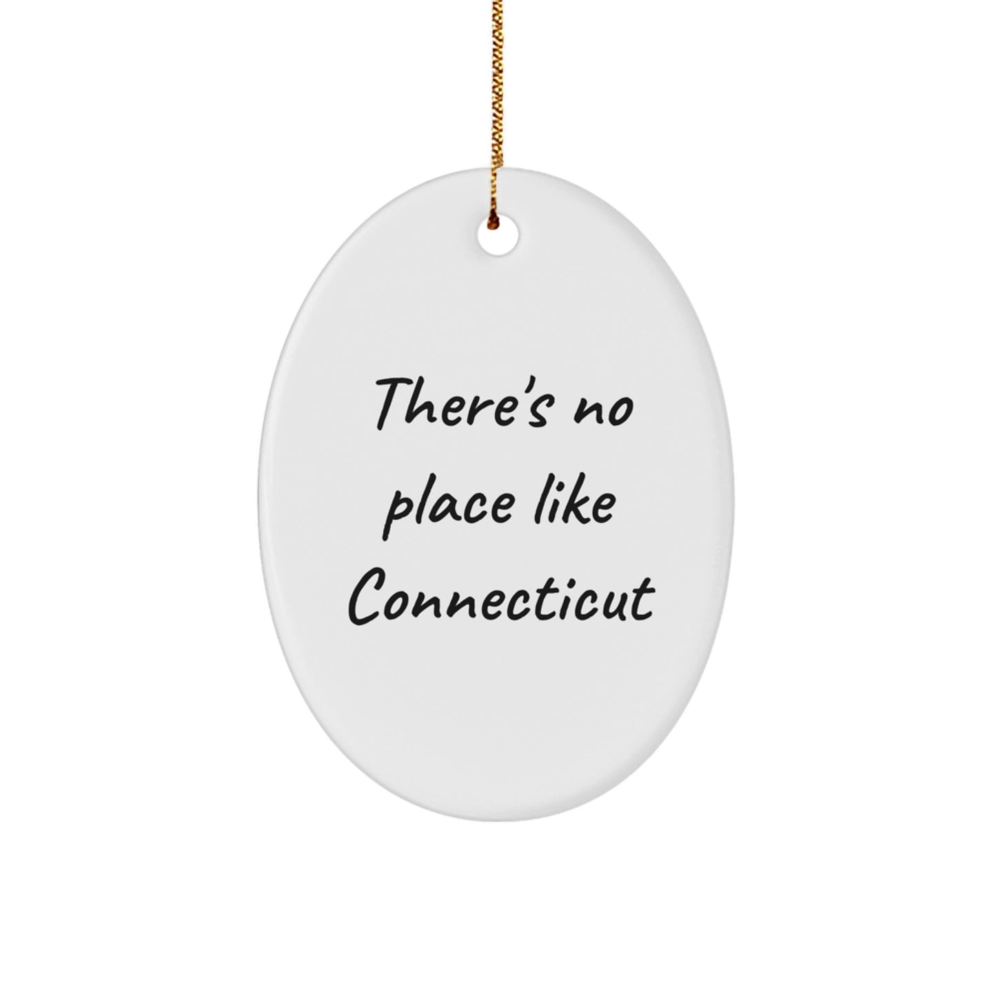 Connecticut Oval Ornament Gifts from Friends and Family to Men and Women, There's No Place Like Connecticut Christmas Unique Gifts - Image 1