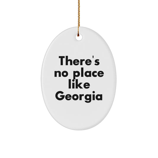 Georgia Oval Ornament, Gifts from Friends and Family for Georgia, There's No Place Like Georgia Funny Quote, Christmas Unique Gifts - Image 1