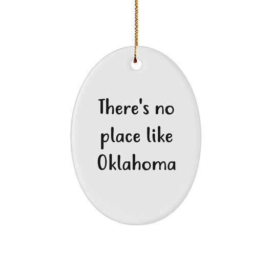 Gifts from Friends and Family for Oklahoma Lovers - Oval Ornament with There's No Place Like Oklahoma Quote - Christmas Unique Decorations - Image 1