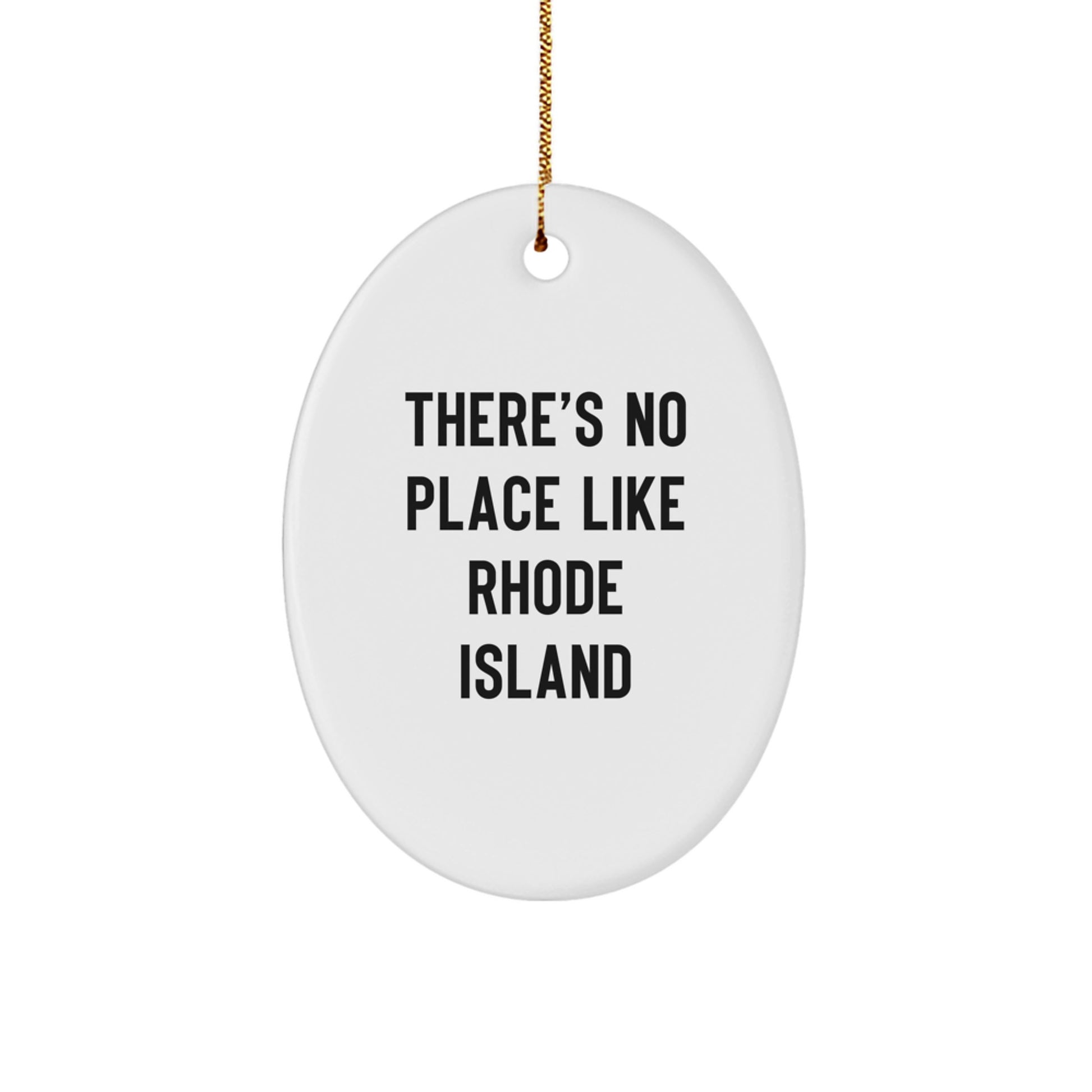 Funny Rhode Island Gifts from Men to Friends - Oval Ornament Christmas Unique Gifts with There's No Place Like Rhode Island Quote - Image 1