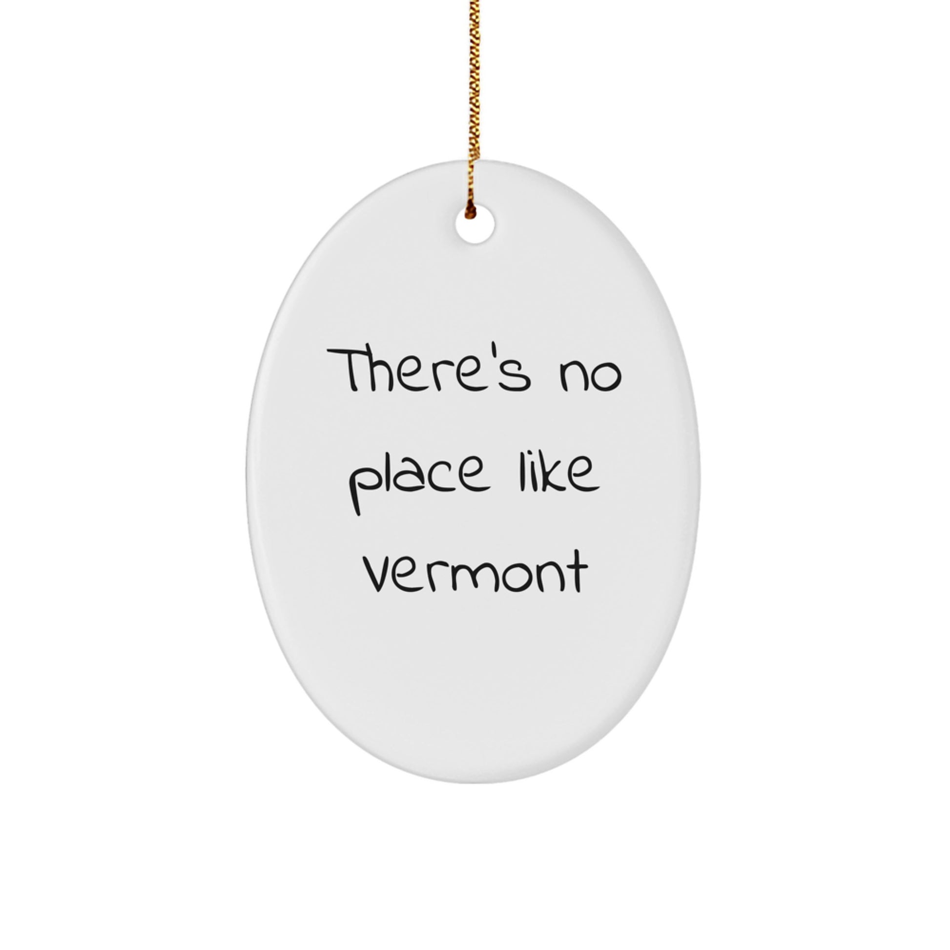 Vermont Oval Ornament Gifts from Friends and Family - Funny Vermont Quote, Oval Ornament Christmas Unique Gifts, Oval Ornament Vermont, Oval Ornament Vermont Christmas Unique Gifts - Image 1