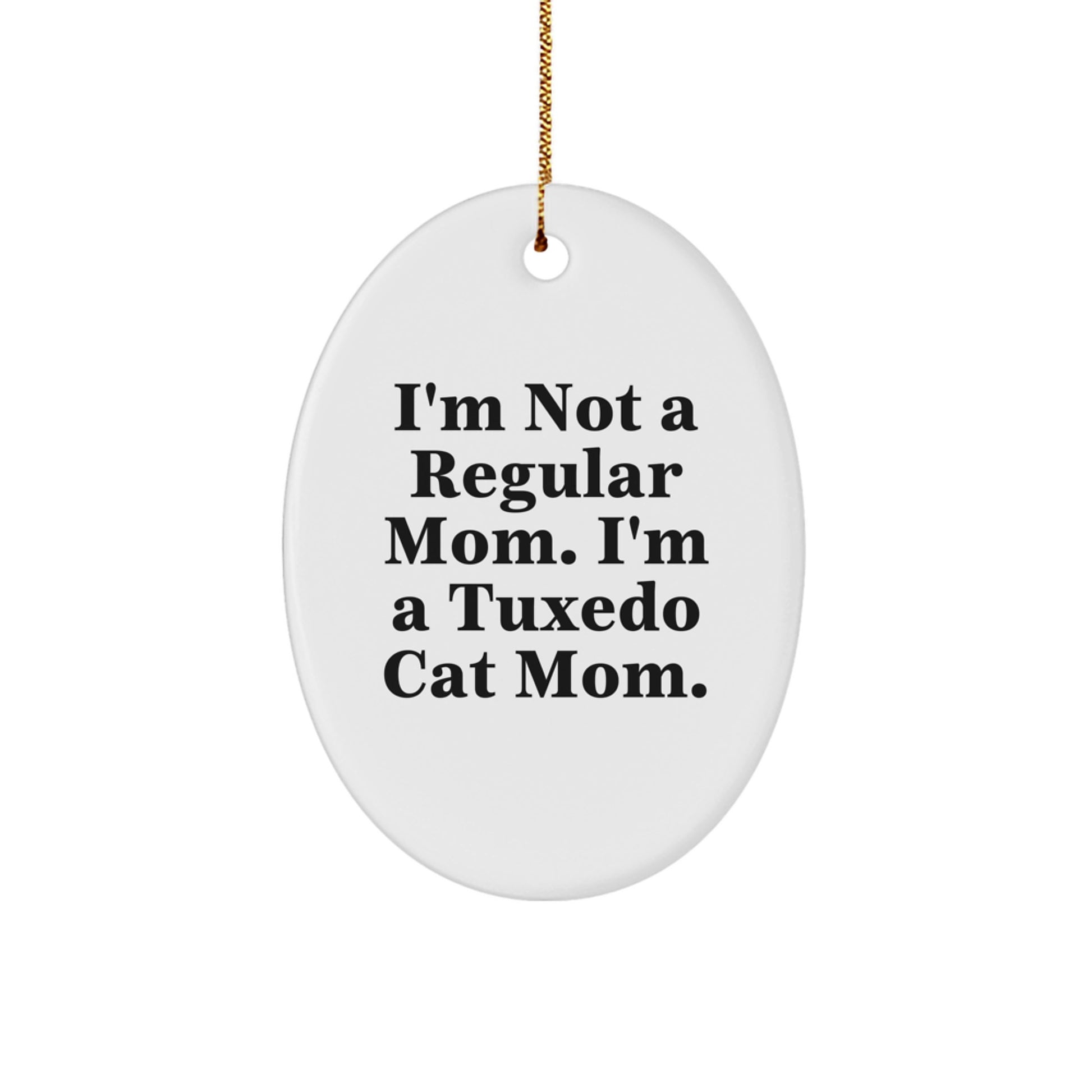 Funny Tuxedo Cat Mom Christmas Oval Ornament Gifts from Friends, Family, or Coworkers for Tuxedo Cat Lovers - Image 1