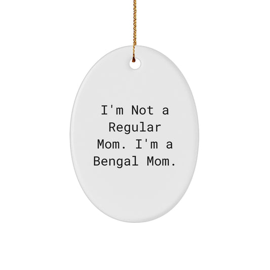 Funny Bengal Cat Gifts from Mom - Oval Ornament for Christmas Unique Presents for Bengal Cat Lovers - Image 1