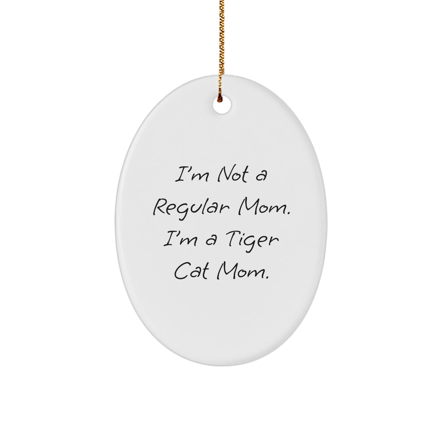 Funny Tiger Cat Mom Oval Ornament Gifts from Family Friends for Unique Christmas Decorations - Tiger Cat Mom Lover Gifts - Image 1