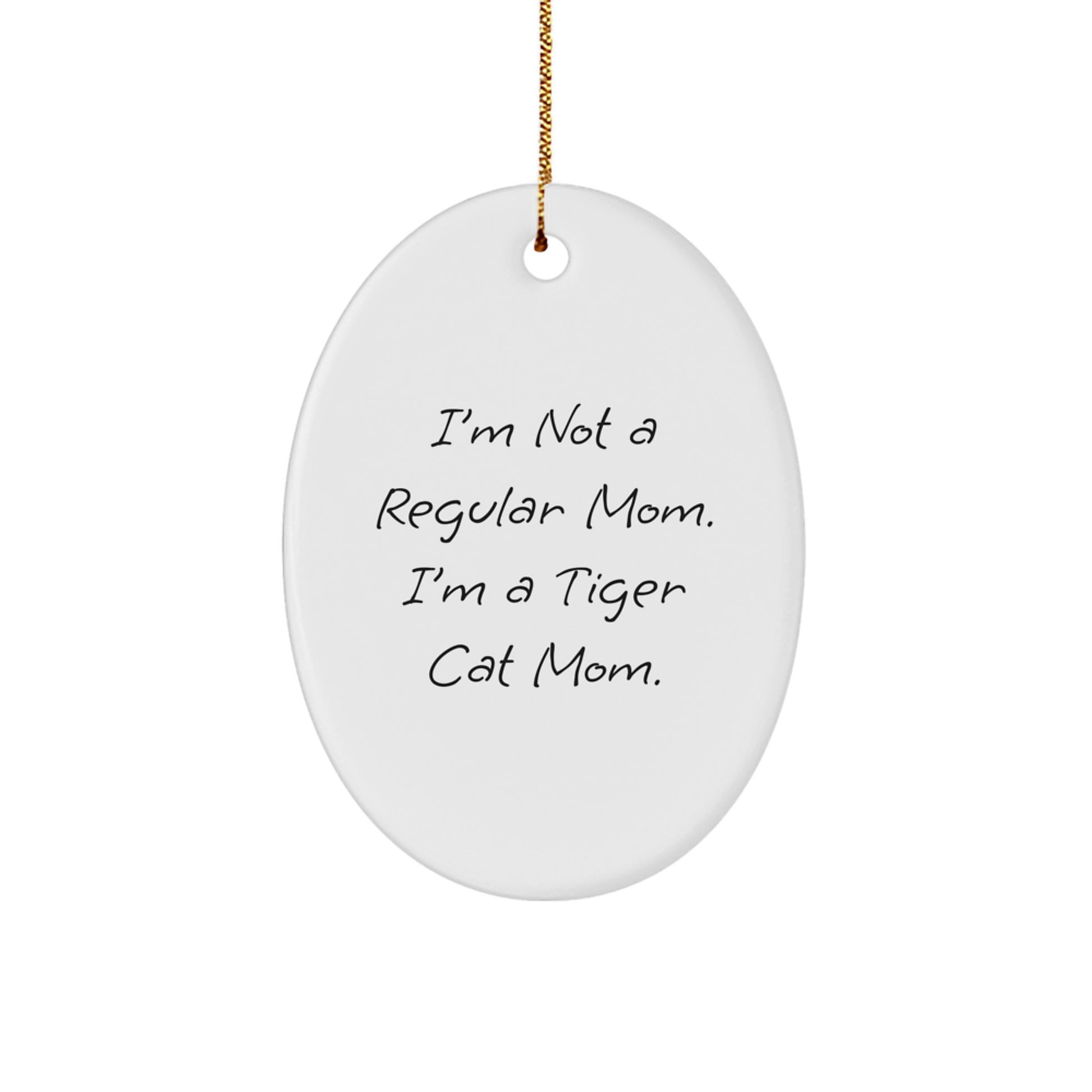 Funny Tiger Cat Mom Oval Ornament Gifts from Family Friends for Unique Christmas Decorations - Tiger Cat Mom Lover Gifts - Image 1