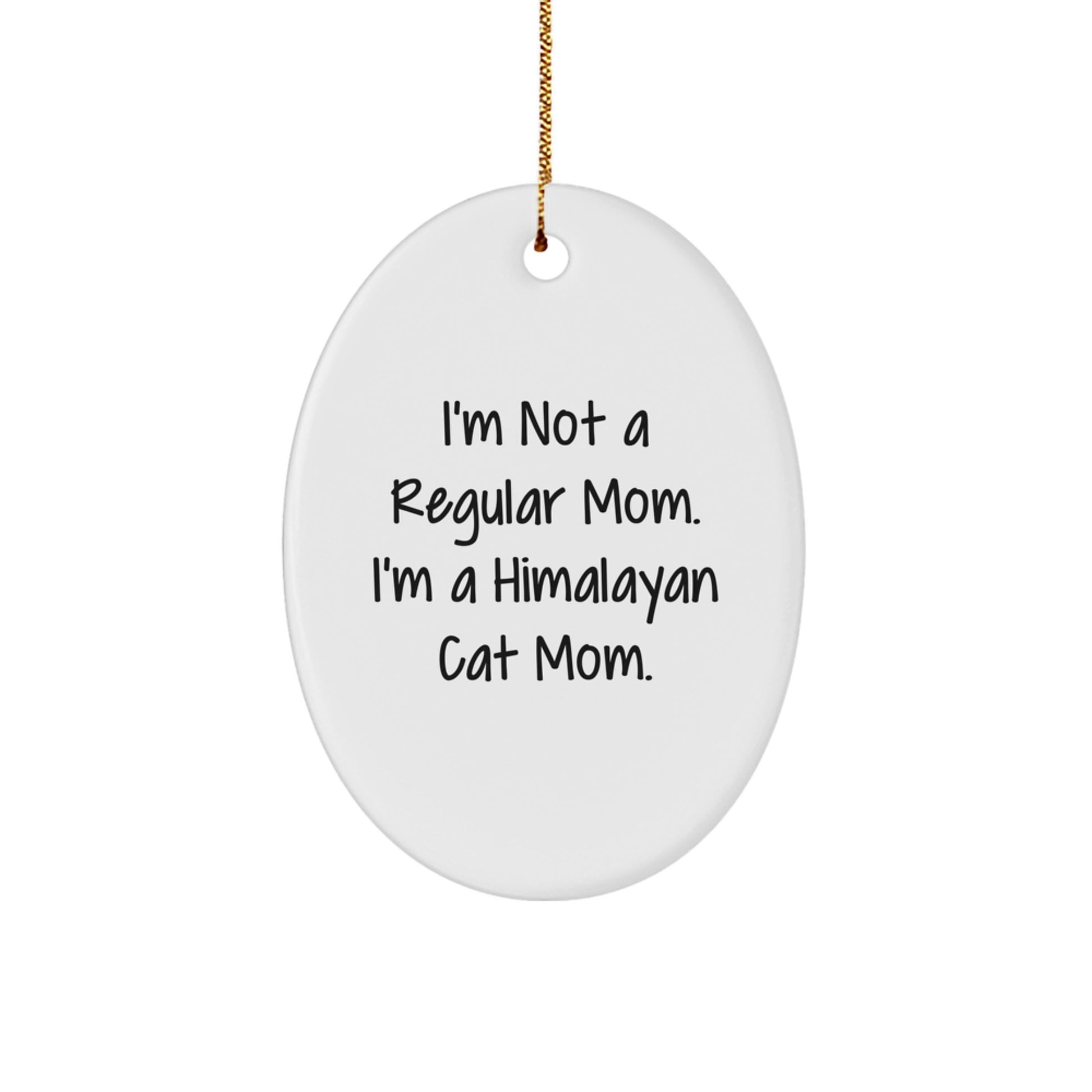 Funny Himalayan Cat Mom Gifts from Men to Family - Oval Ornament for Christmas Unique Gifts - Image 1