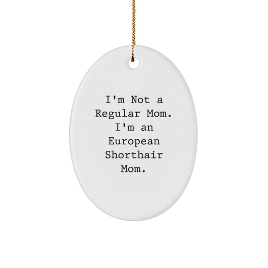 Funny European Shorthair Cat Mom Christmas Unique Gifts for European Shorthair Cat, Oval Ornament, Gifts from Mom - Image 1