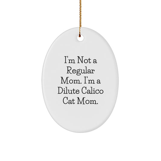 Dilute Calico Cat Mom Oval Ornament, Funny Cat Gifts for Women, Christmas Unique Gifts for Dilute Calico Cat Lovers, Gifts from Men to Family - Image 1