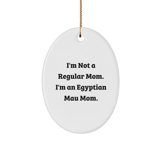 Funny Egyptian Mau Cat Mom Gifts - Oval Ornament for Egyptian Mau Cat Lovers, Egyptian Mau Cat Christmas Unique Gifts, Gifts from Mom, Gifts for Egyptian Mau Cat Owners - Image 1