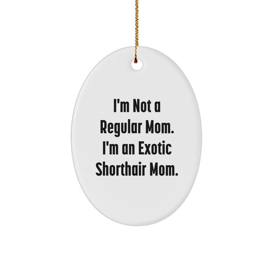 Funny Exotic Shorthair Cat Mom Oval Ornament, Unique Gifts from Friends, Family, or Coworkers for Cat Lovers during Christmas Unique Gifts - Image 1