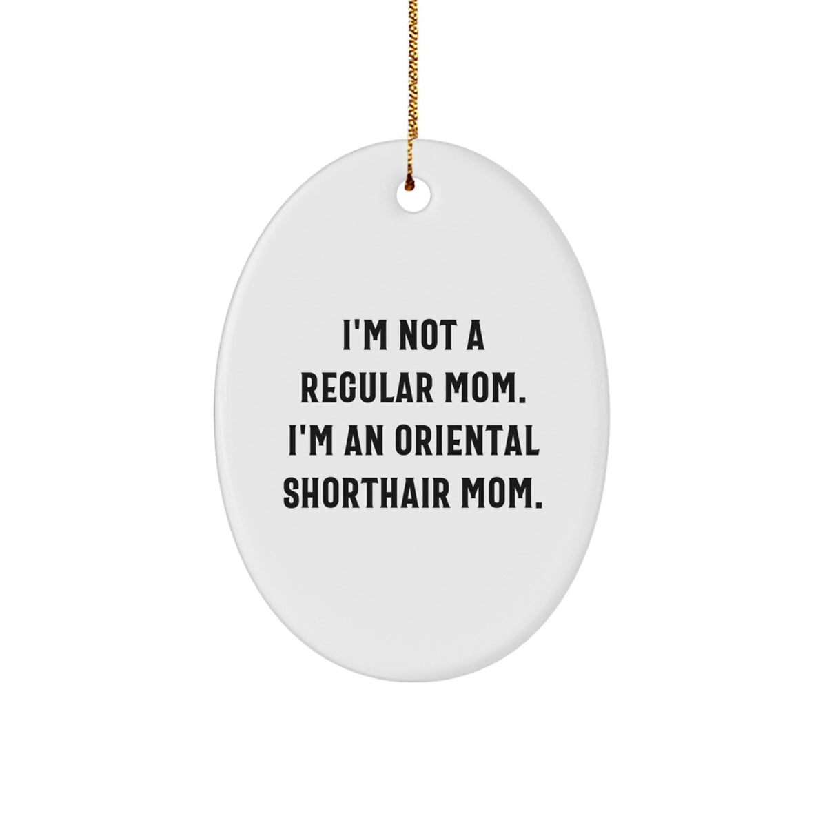 Christmas Unique Gift for Her Oriental Shorthair Mom Oval Ornament Present - Image 1