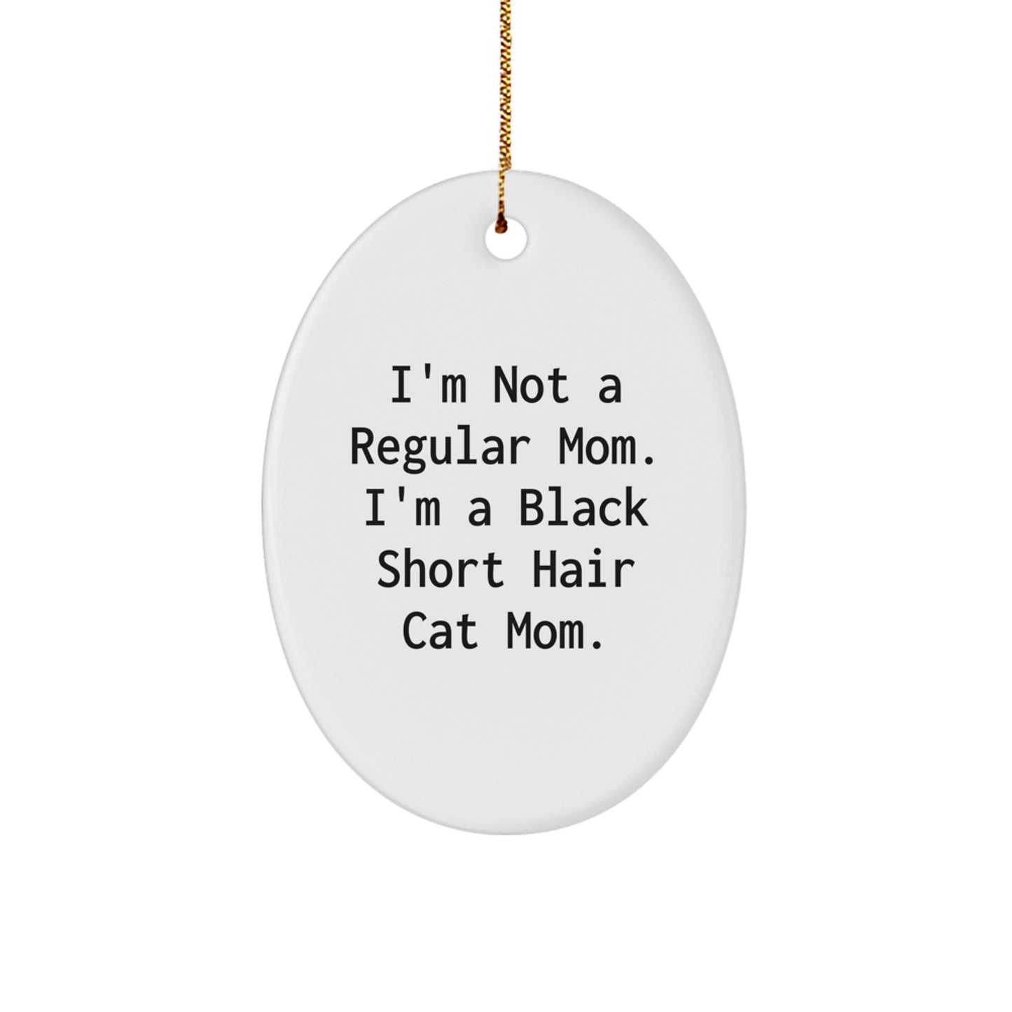 Funny Black Short Hair Cat Mom Gifts for Christmas - Oval Ornament with Festive Gold Cord from Friends - Image 1