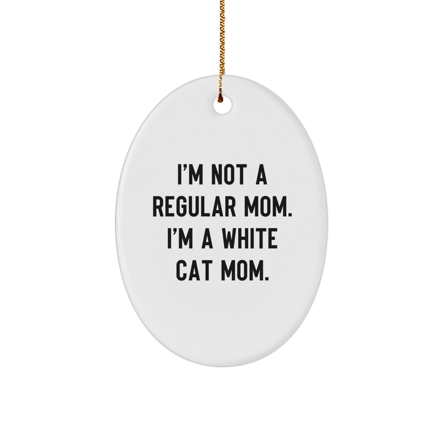 Funny White Cat Gifts for White Cat Mom - Oval Ornament, Gifts from Mom for Christmas Unique Gifts - Image 1