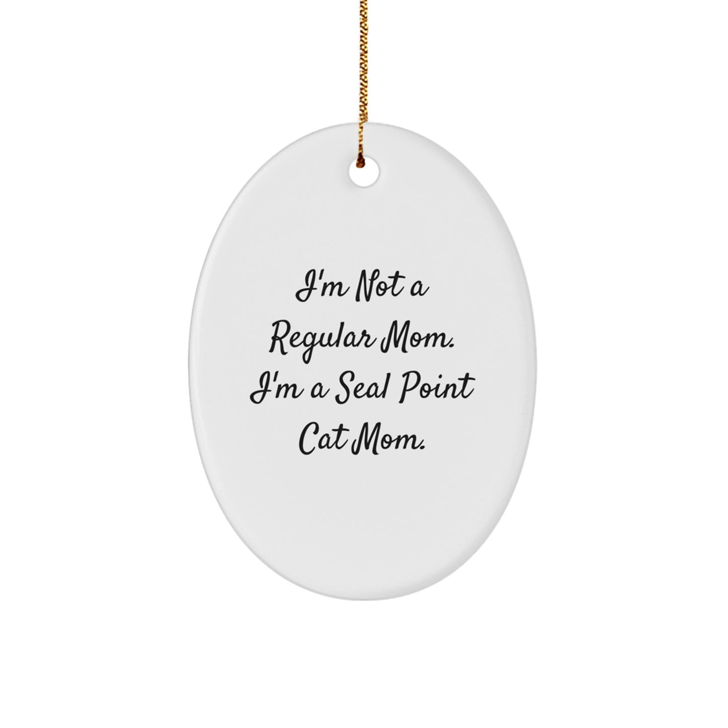 Seal Point Cat Mom Christmas Oval Ornament Funny Quote Gifts from Mom to Seal Point Cat Lover - Image 1