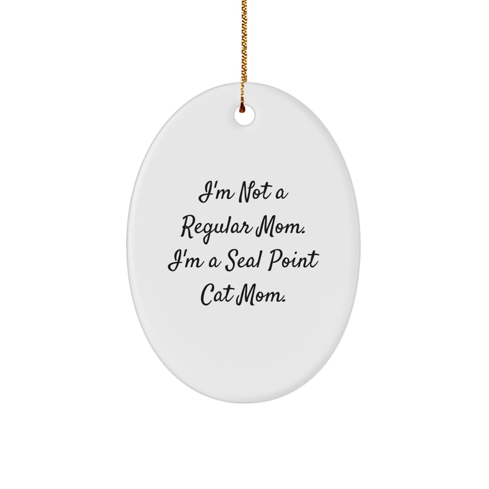 Seal Point Cat Mom Christmas Oval Ornament Funny Quote Gifts from Mom to Seal Point Cat Lover - Image 1