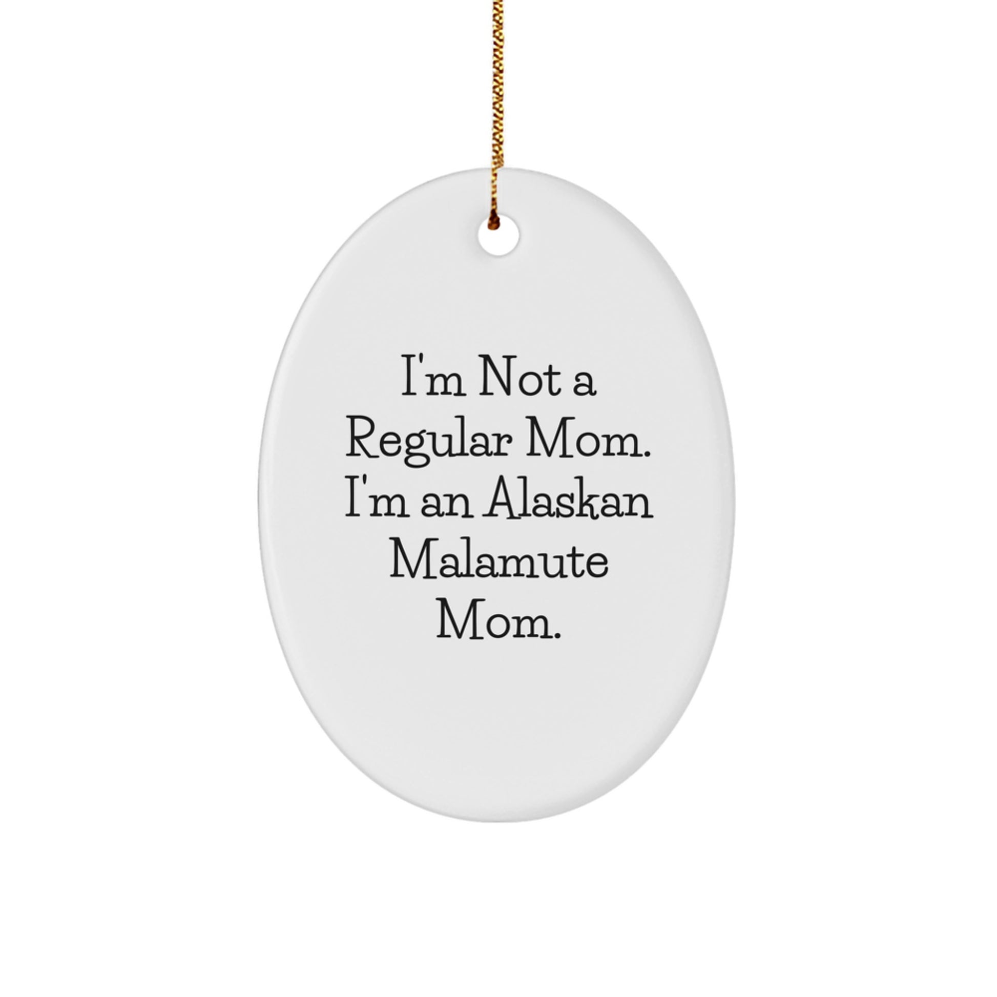 Alaskan Malamute Mom Funny Christmas Unique Gift for Dog Lovers, Oval Ornament from Family to Friends - Image 1