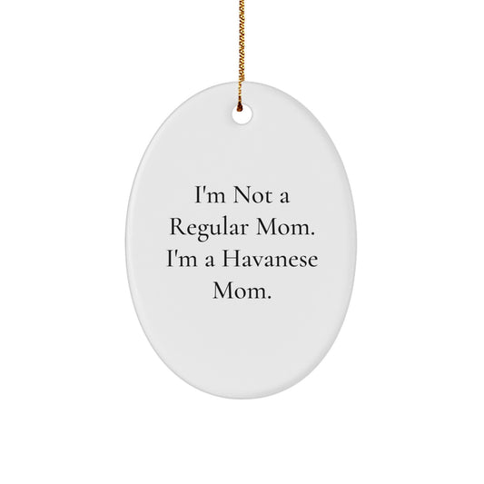 Funny Havanese Dog Mom Oval Ornament, Gift for Havanese Dog Owners, Christmas Unique Gifts from Mom to Family - Image 1