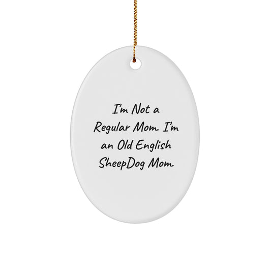 Old English Sheepdog Mom Funny Oval Ornament Gifts from Family for Christmas Unique Decorations - Image 1