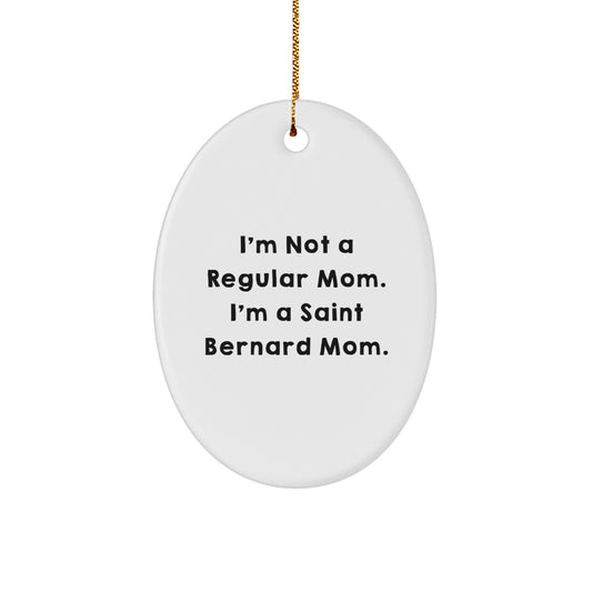 St Bernard Mom Funny Quote Oval Ornament Gifts for Dog Lovers from Friends - Image 1
