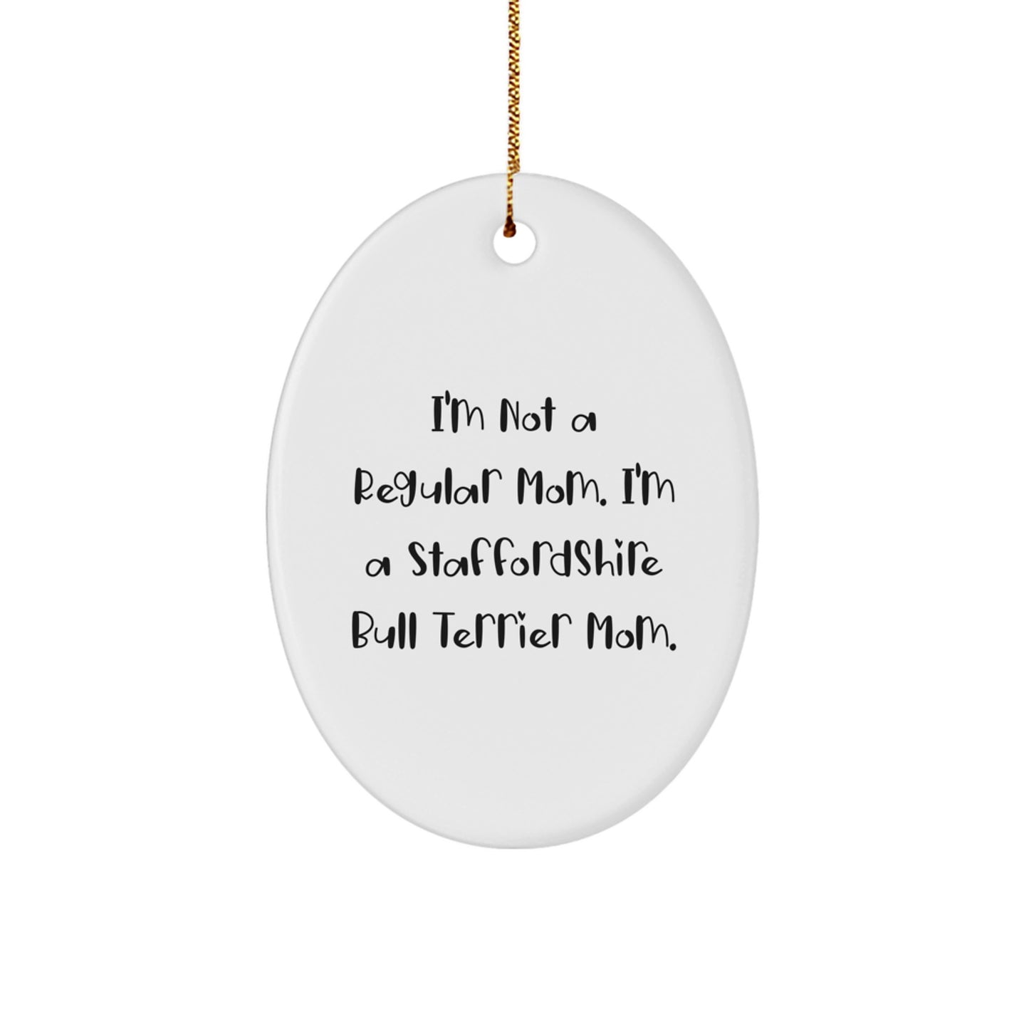 Staffordshire Bull Terrier Dog Mom Funny Oval Ornament Gifts from Family for Christmas - Image 1