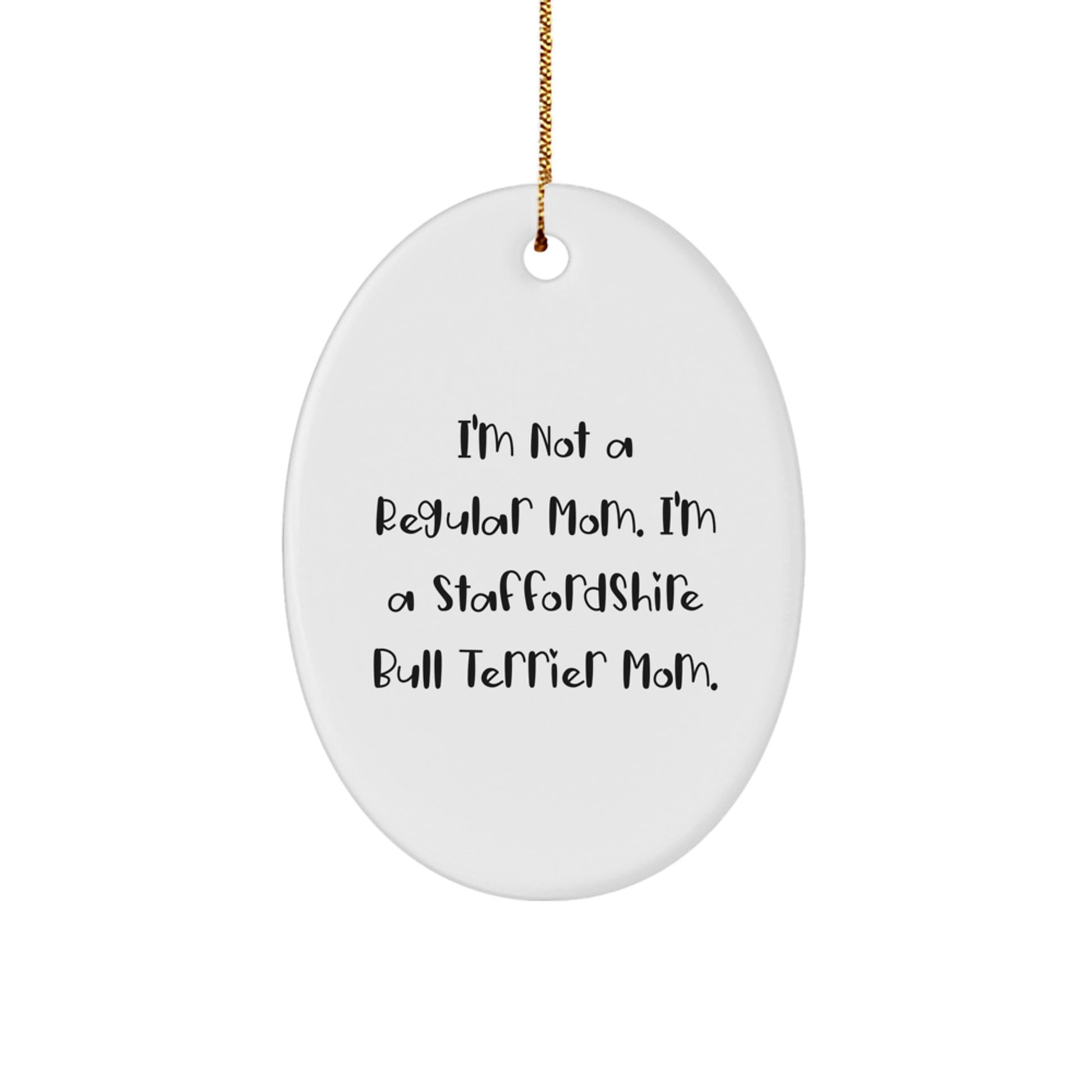 Staffordshire Bull Terrier Dog Mom Funny Oval Ornament Gifts from Family for Christmas - Image 1