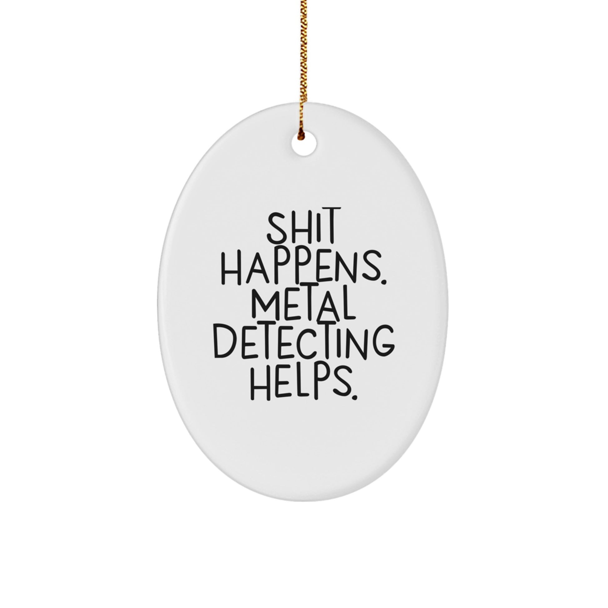 Funny Metal Detecting Oval Ornament Gifts for Men Christmas Metal Detecting Friends, Metal Detecting Decor, Gifts from Husband to Metal Detecting Sweetheart - Image 1