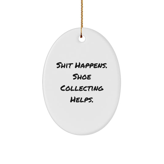 Funny Shoe Collecting Gifts from Friends and Family, Cute Oval Ornament for Christmas Unique Presents - Image 1