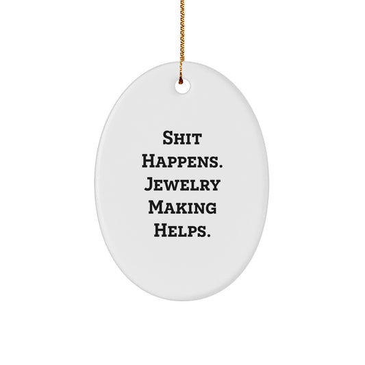 Funny Jewelry Making Oval Ornaments Gifts from Friends, Family, or Coworkers for Christmas Unique Inspirational Gifts - Image 1