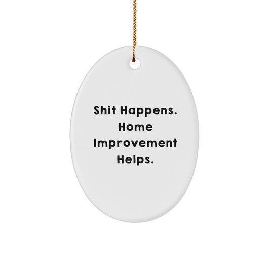 Funny Home Improvement Oval Ornament Gifts from Men to Women Friends Christmas Unique Decorations - Image 1
