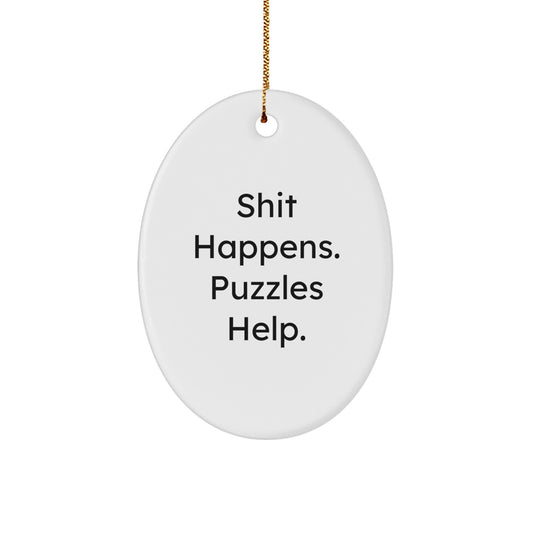 Funny Oval Puzzles Gift for Men Women Friends Family - Christmas Unique Puzzles, Oval Ornament, Shit Happens Puzzles Help Gifts from Men Women Friends - Image 1