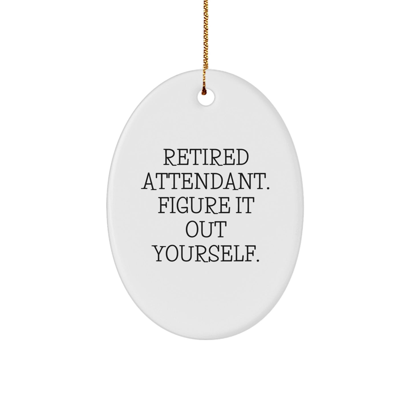 Funny Quote Attendant Gifts from Men Friends to Attendant Friends for Christmas Unique Decorations Oval Ornament - Image 1