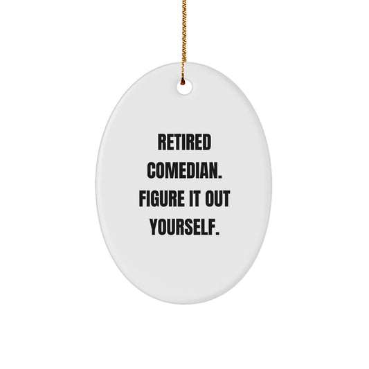 Comedian Friends Christmas Oval Ornament Gifts from Family - Retired Comedian Figure It Out Yourself - Image 1