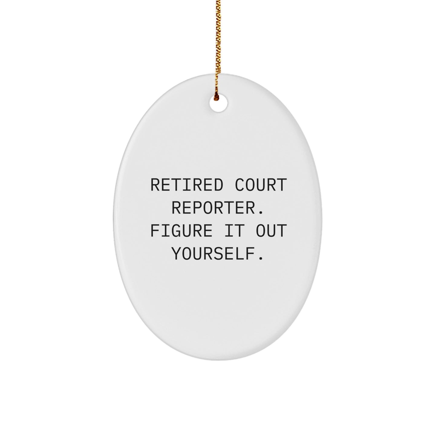 Court Reporter Gifts from Friends - Inspirational Oval Ornament for Christmas Unique Gifts - Retired Court Reporter Quote - Oval Shaped - Image 1