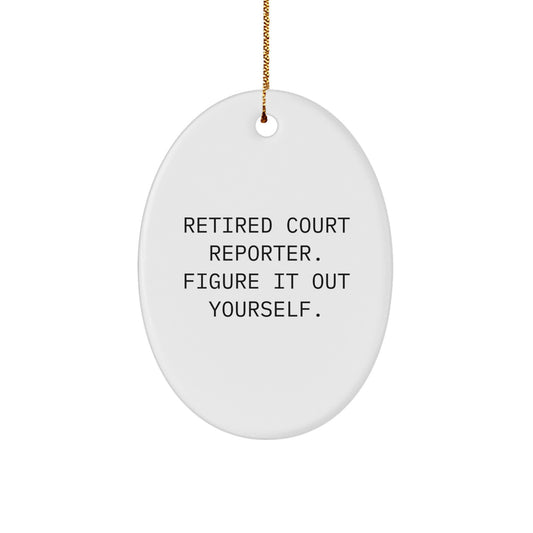 Court Reporter Gifts from Friends - Inspirational Oval Ornament for Christmas Unique Gifts - Retired Court Reporter Quote - Oval Shaped - Image 1