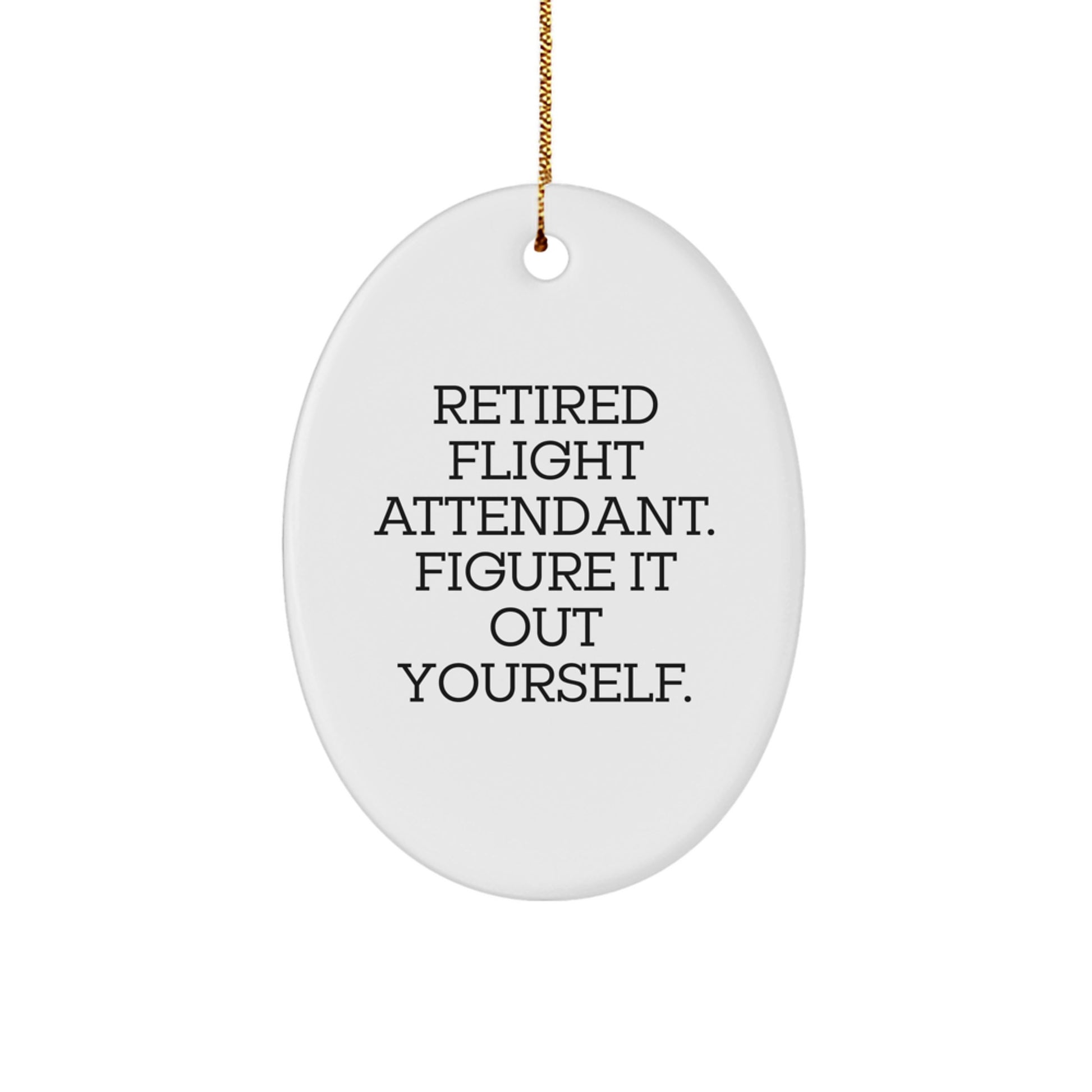 Funny Flight Attendant Gifts for Coworkers, Oval Ornament - Retired Flight Attendant, Christmas Unique Gifts from Friends - Image 1