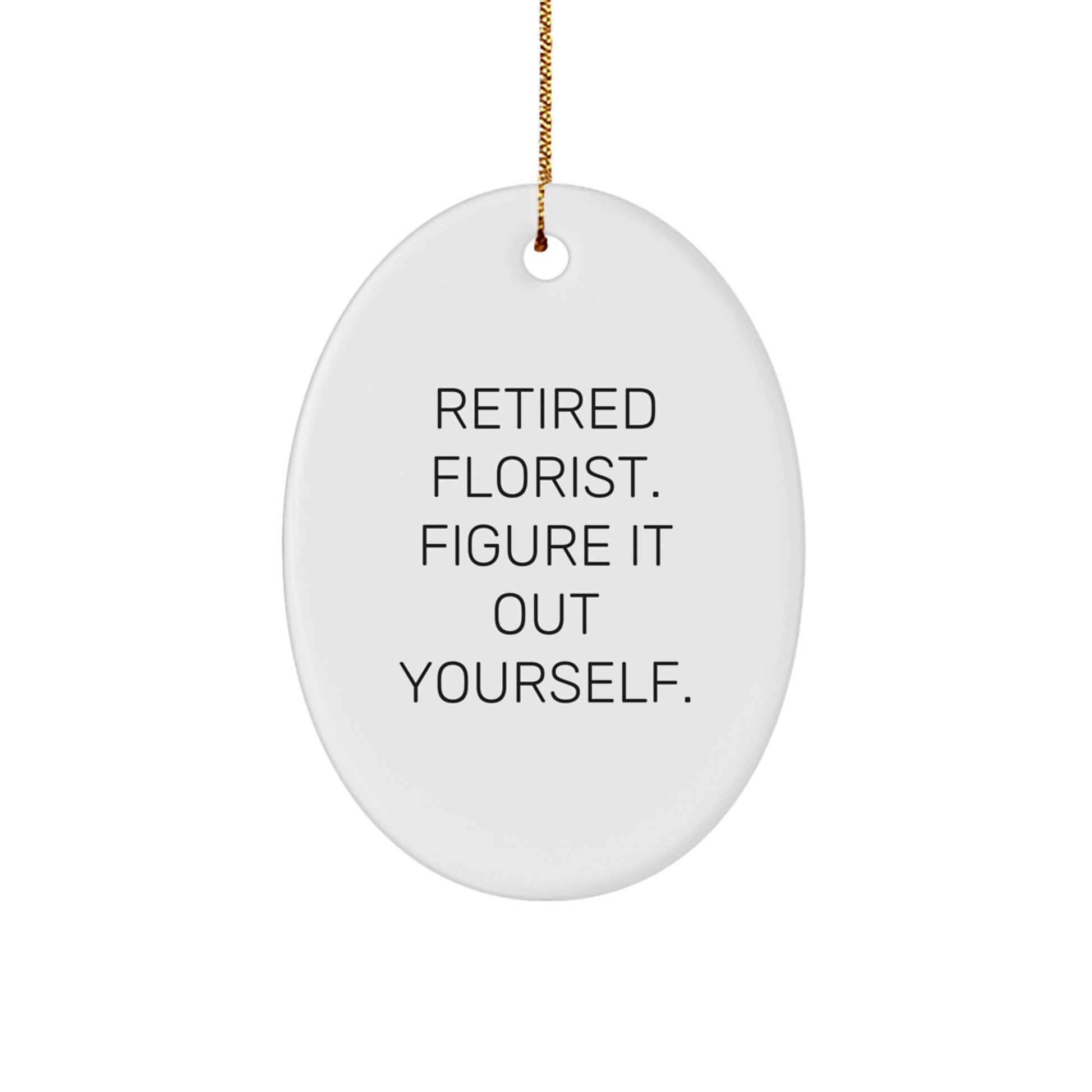Florist Gifts for Christmas, Unique Oval Ornament with Funny Quote, Gifts from Family to Florist, Perfect Oval Decoration for Men Women Friends - Image 1