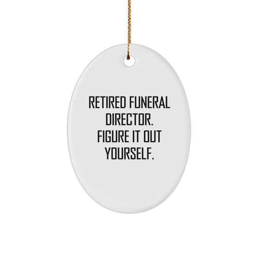 Funeral Director Funny Oval Ornament Gifts from Men to Friends, Funeral Director Quote, Christmas Unique Gifts - Image 1