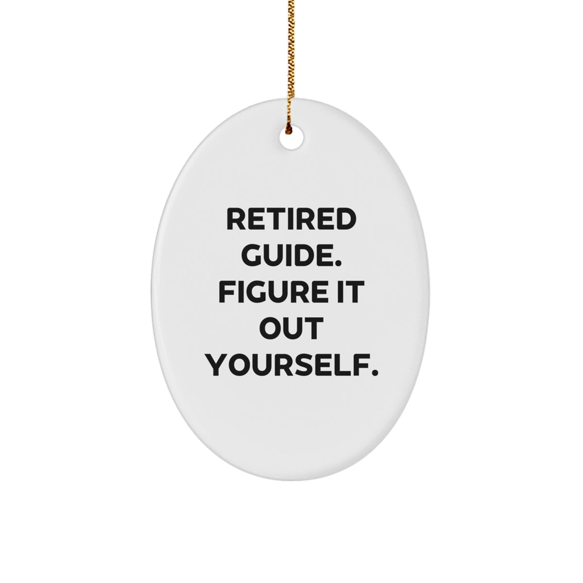 Funny Guide Gifts for Men, Oval Ornament Retired Guide Figure It Out Yourself, Christmas Unique Gifts from Family - Image 1