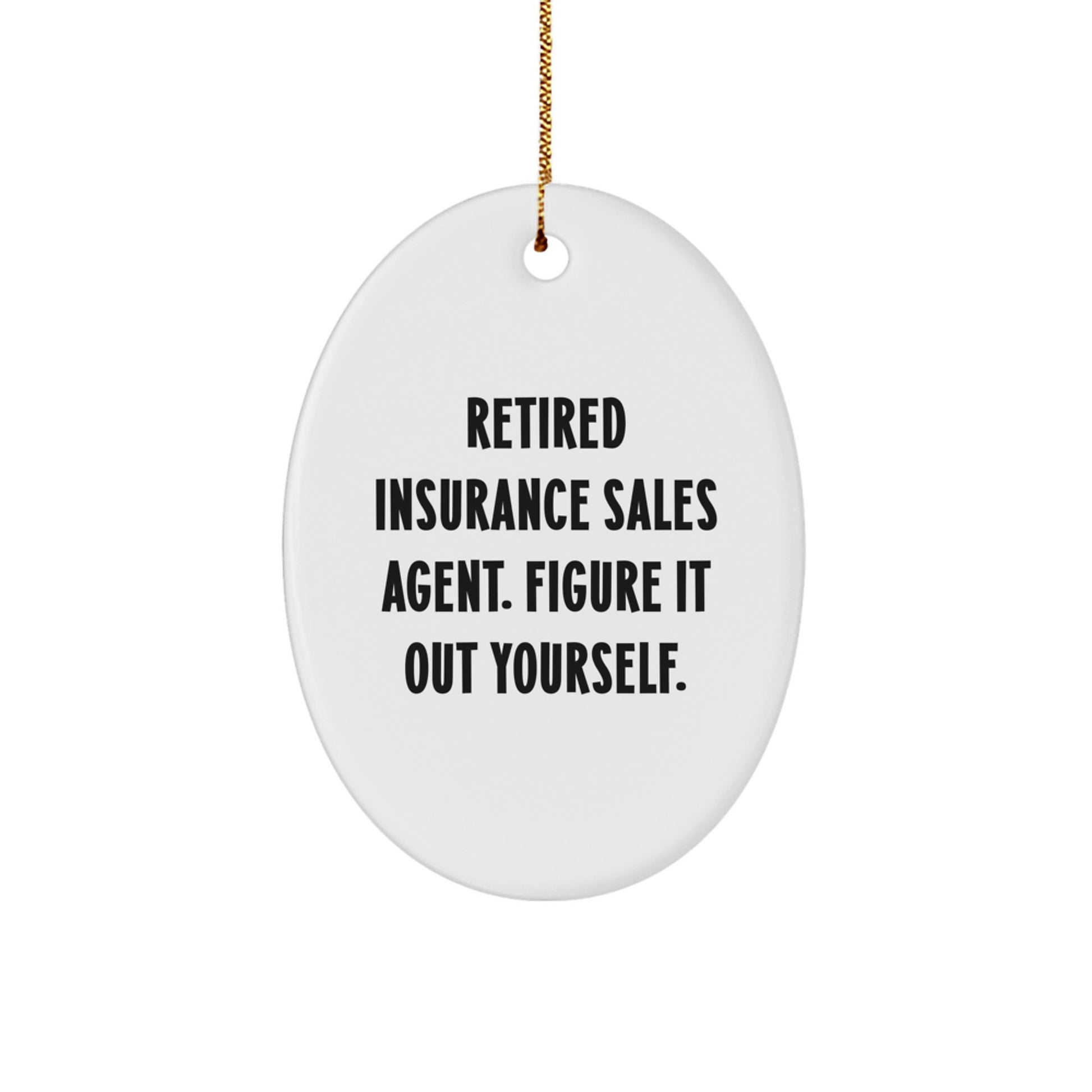 Funny Insurance Sales Agent Oval Ornament Gifts from Friends, Christmas Unique Gifts for Insurance Sales Agent - Image 1