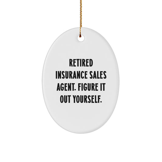Funny Insurance Sales Agent Oval Ornament Gifts from Friends, Christmas Unique Gifts for Insurance Sales Agent - Image 1