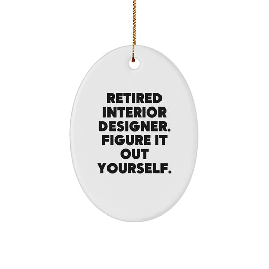Funny Quote Interior Designer Oval Ornament, Gifts from Friends to Family, Christmas Unique Gifts for Interior Designers - Image 1