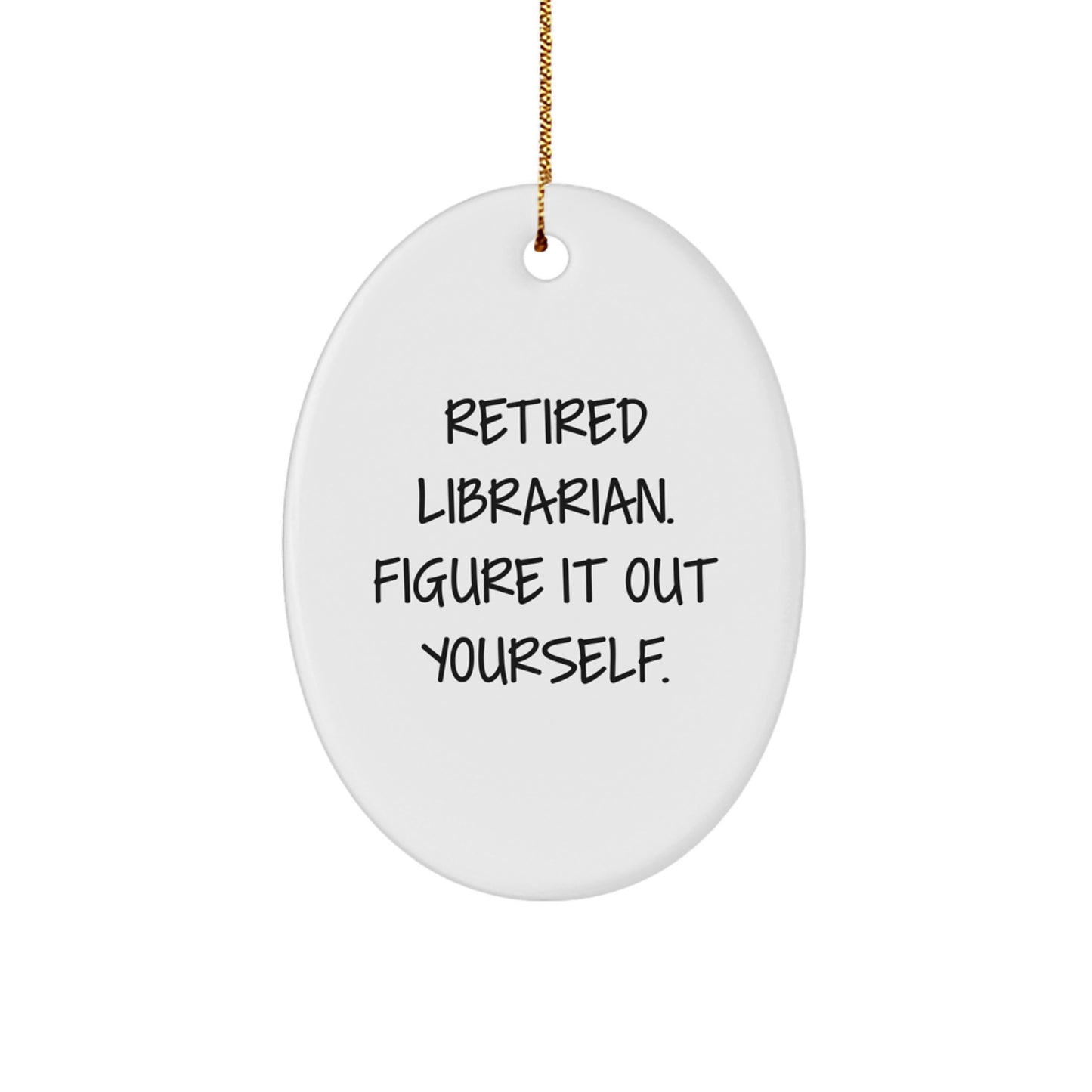 Librarian Oval Ornament Gifts for Librarians by Friends and Family - Funny Quote Christmas Unique Gifts - Image 1