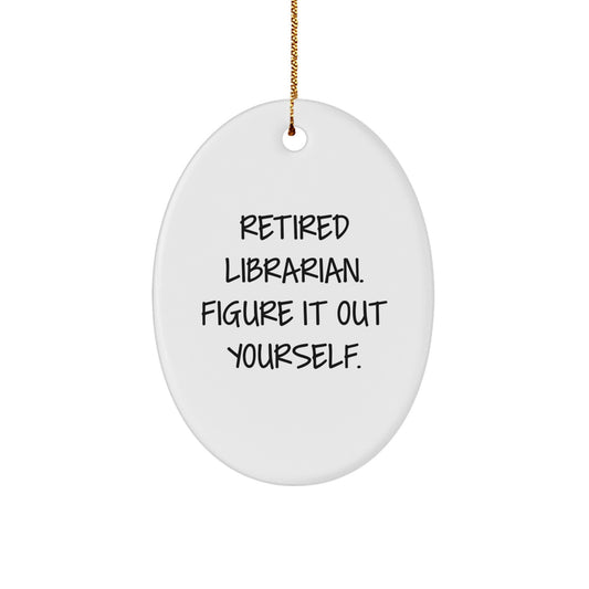 Librarian Oval Ornament Gifts for Librarians by Friends and Family - Funny Quote Christmas Unique Gifts - Image 1