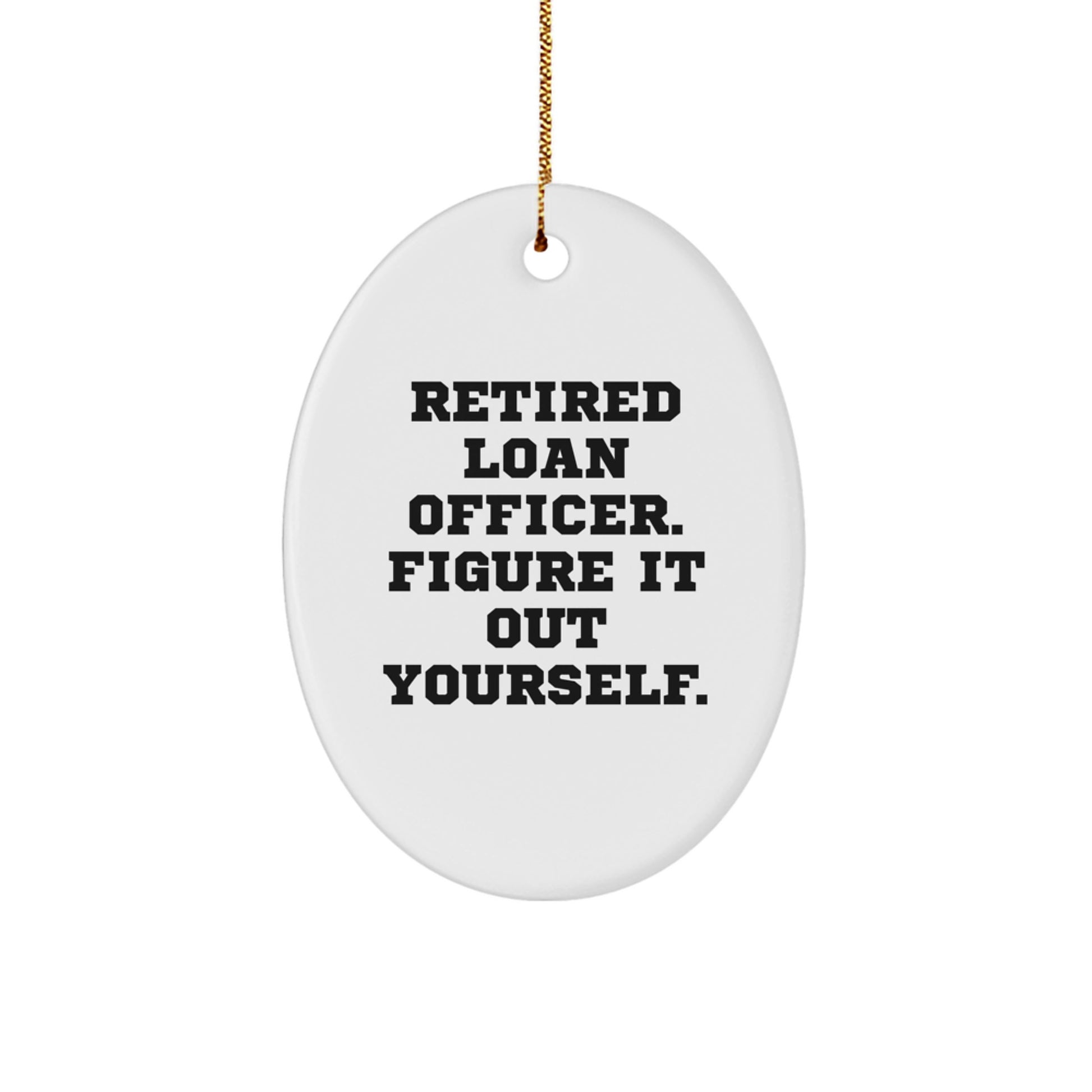 Funny Gift for Loan Officer, Retirement Wish Oval Ornament, Christmas Unique Gifts from Coworkers, Friends, Family - Image 1