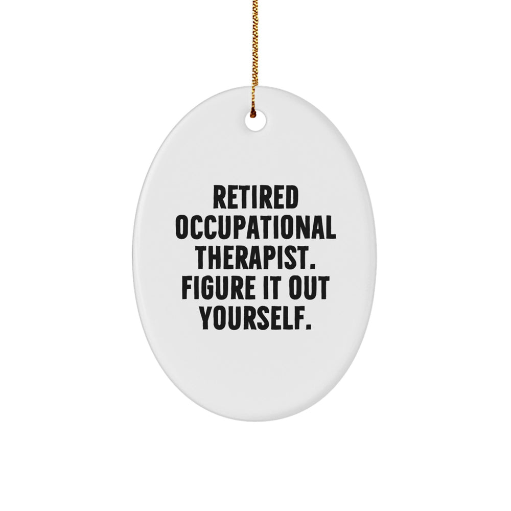 Gifts from Friends for Occupational Therapist - Oval Ornament with Funny Quote 'Figure It Out Yourself' - Christmas Unique Gifts - Image 1