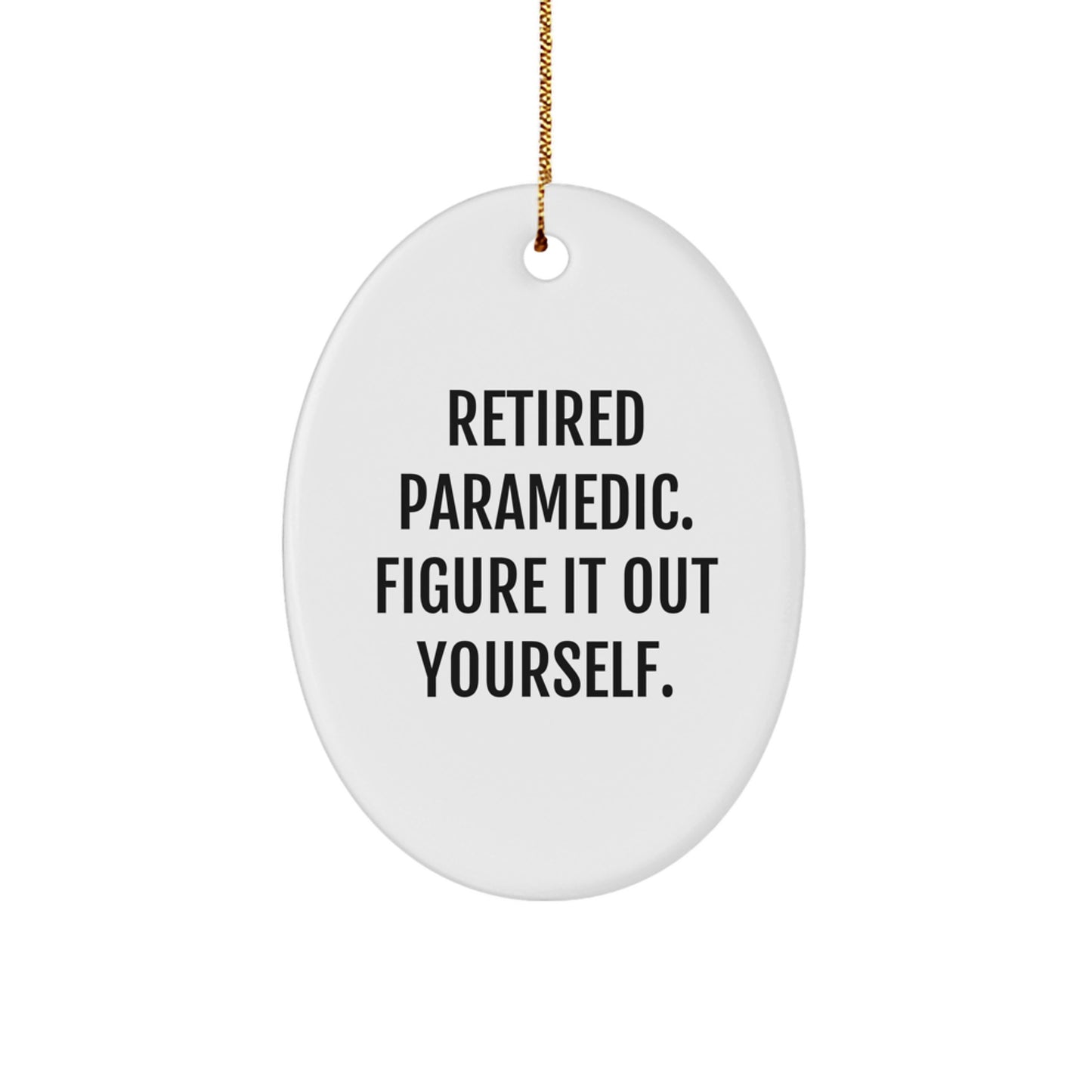 Funny Rescue Worker Gifts for Friends - Oval Ornament Christmas Decorations - Gifts from Family - Retired Rescue Worker Figure It Out Yourself - Image 1