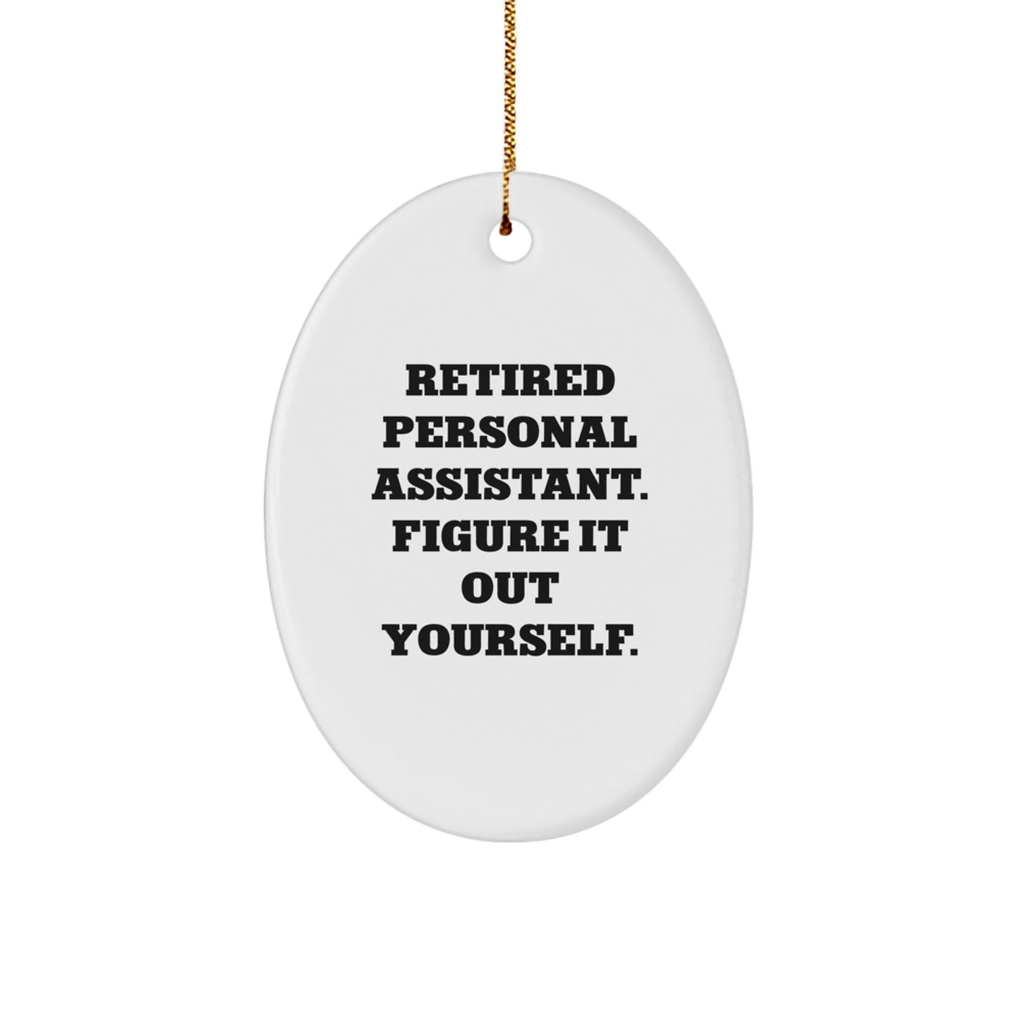 Funny Personal Assistant Gifts from Friends - Oval Ornament for Christmas Unique Gifts - Image 1