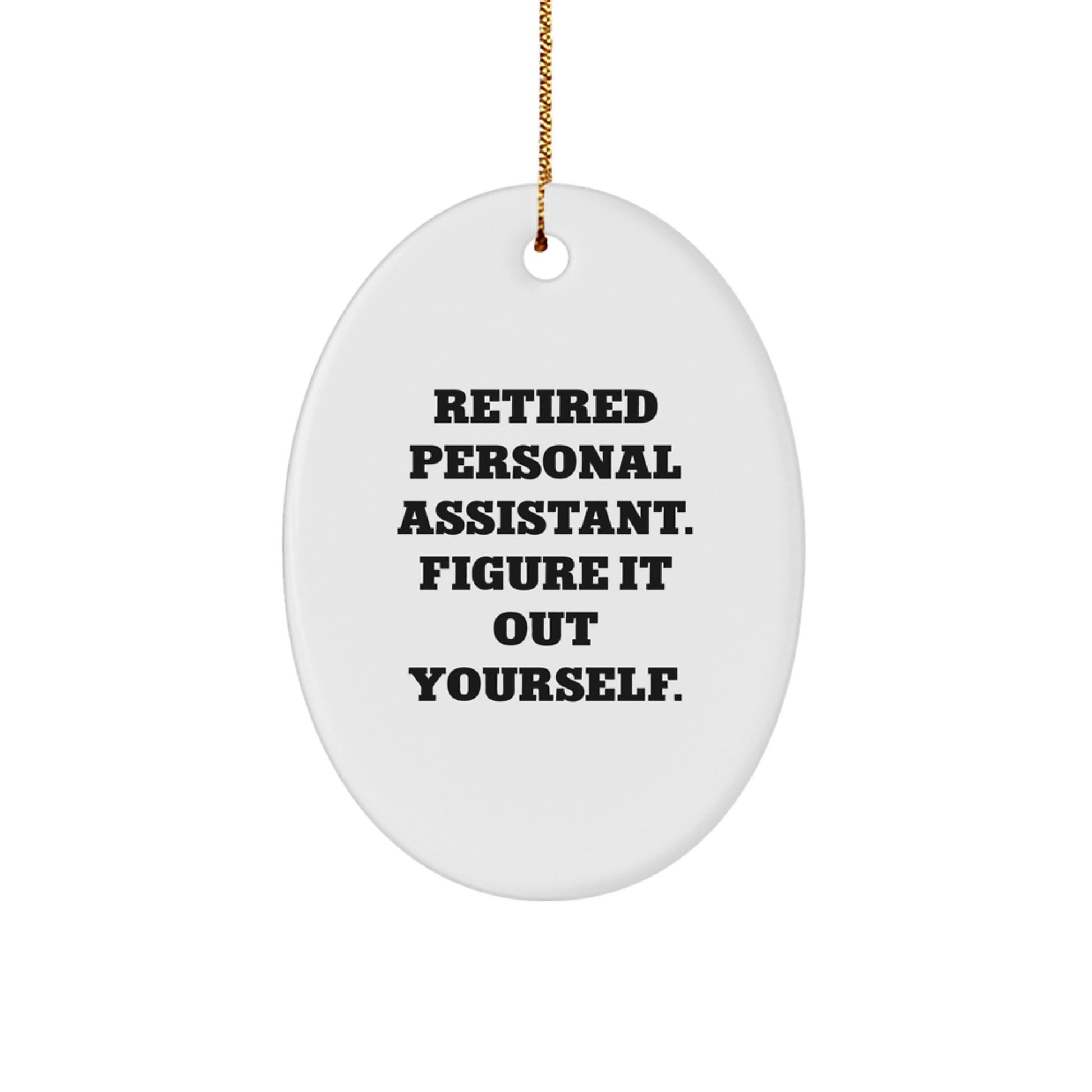 Funny Personal Assistant Gifts from Friends - Oval Ornament for Christmas Unique Gifts - Image 1