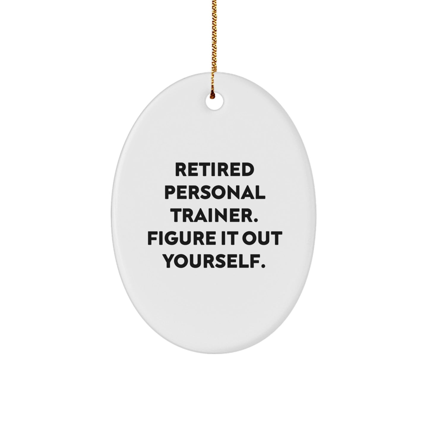Funny Quote Personal Trainer Oval Ornament Gifts for Men, Unique Christmas Unique Gifts from Friends to Personal Trainers - Image 1